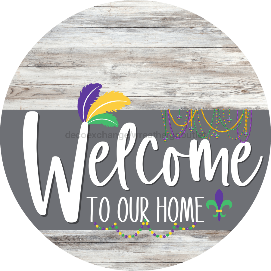 Welcome To Our Home Sign Mardi Gras Gray Stripe White Wash Decoe-3583-Dh 18 Wood Round