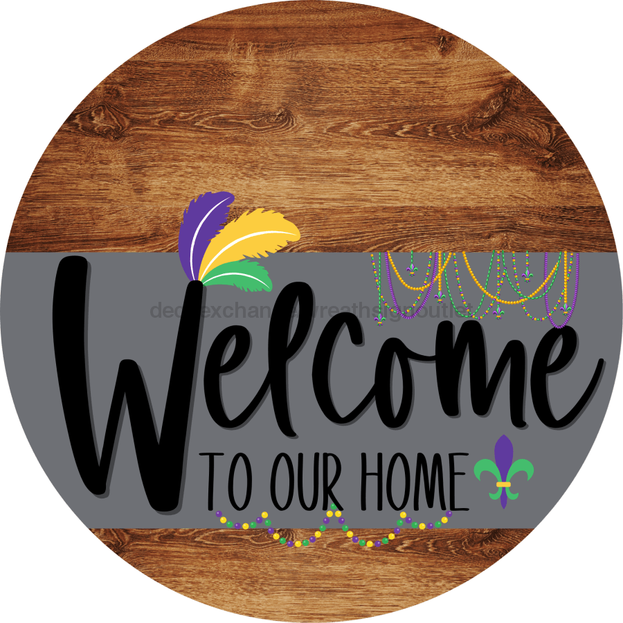 Welcome To Our Home Sign Mardi Gras Gray Stripe Wood Grain Decoe-3566-Dh 18 Round