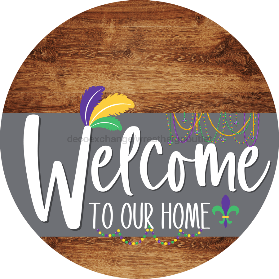 Welcome To Our Home Sign Mardi Gras Gray Stripe Wood Grain Decoe-3576-Dh 18 Round