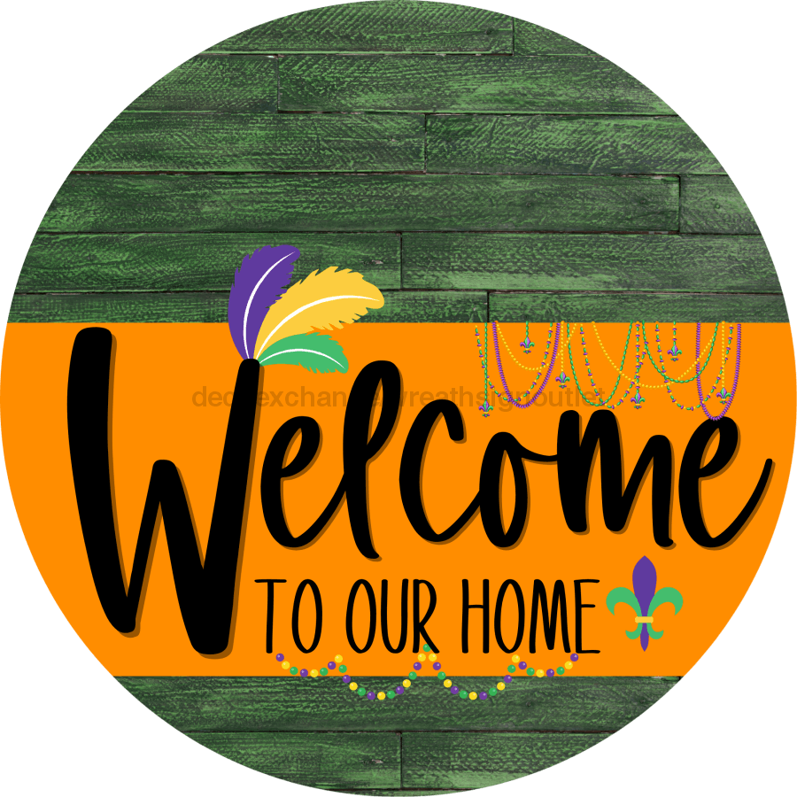 Welcome To Our Home Sign Mardi Gras Orange Stripe Green Stain Decoe-3685-Dh 18 Wood Round