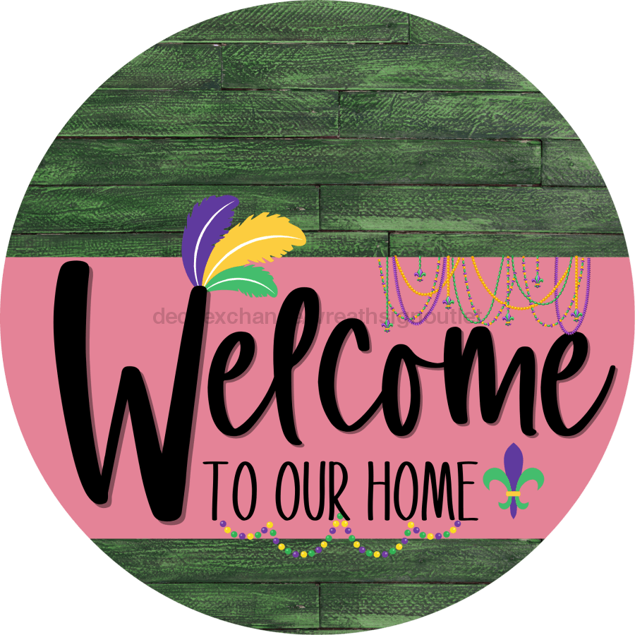 Welcome To Our Home Sign Mardi Gras Pink Stripe Green Stain Decoe-3634-Dh 18 Wood Round