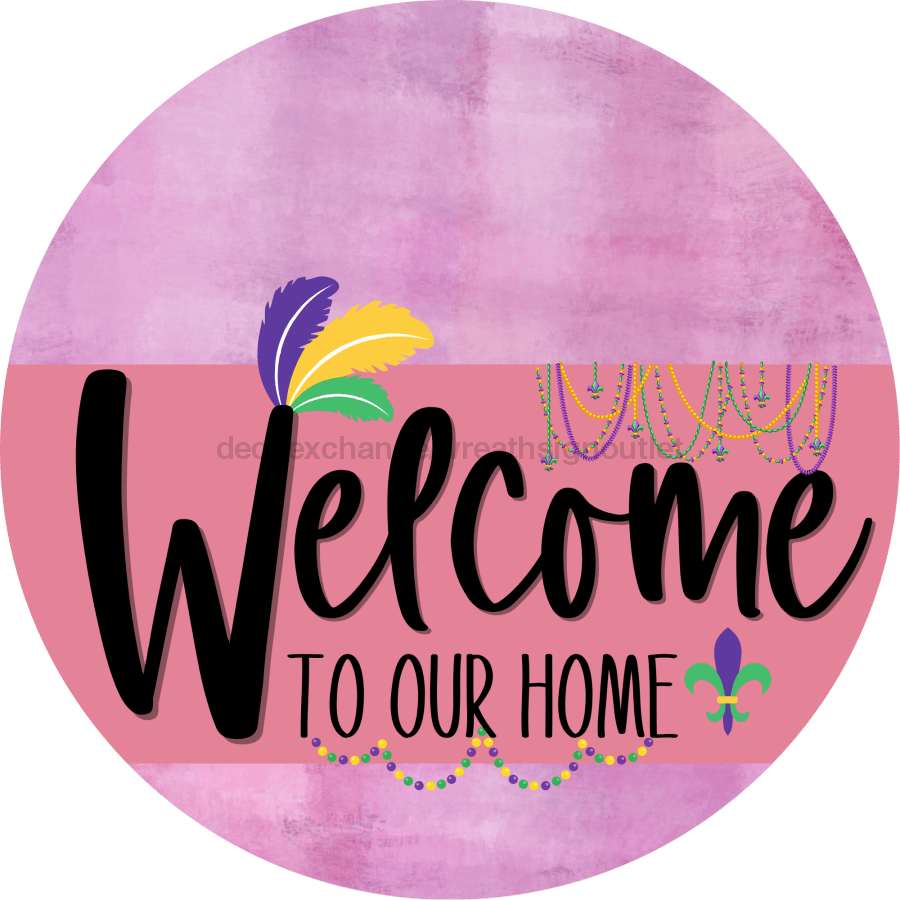 Welcome To Our Home Sign Mardi Gras Pink Stripe Stain Decoe-3631-Dh 18 Wood Round