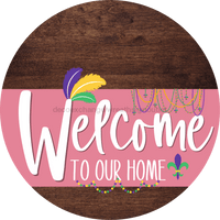 Thumbnail for Welcome To Our Home Sign Mardi Gras Pink Stripe Wood Grain Decoe-3637-Dh 18 Round