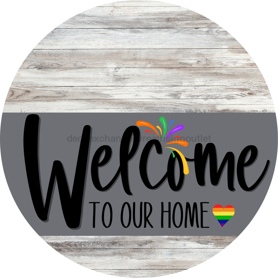 Welcome To Our Home Sign Pride Gray Stripe White Wash Decoe-3877-Dh 18 Wood Round