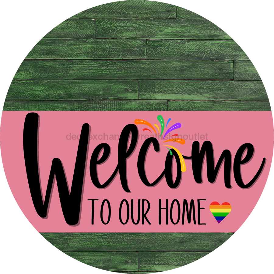 Welcome To Our Home Sign Pride Pink Stripe Green Stain Decoe-3938-Dh 18 Wood Round