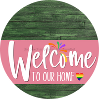 Thumbnail for Welcome To Our Home Sign Pride Pink Stripe Green Stain Decoe-3948-Dh 18 Wood Round