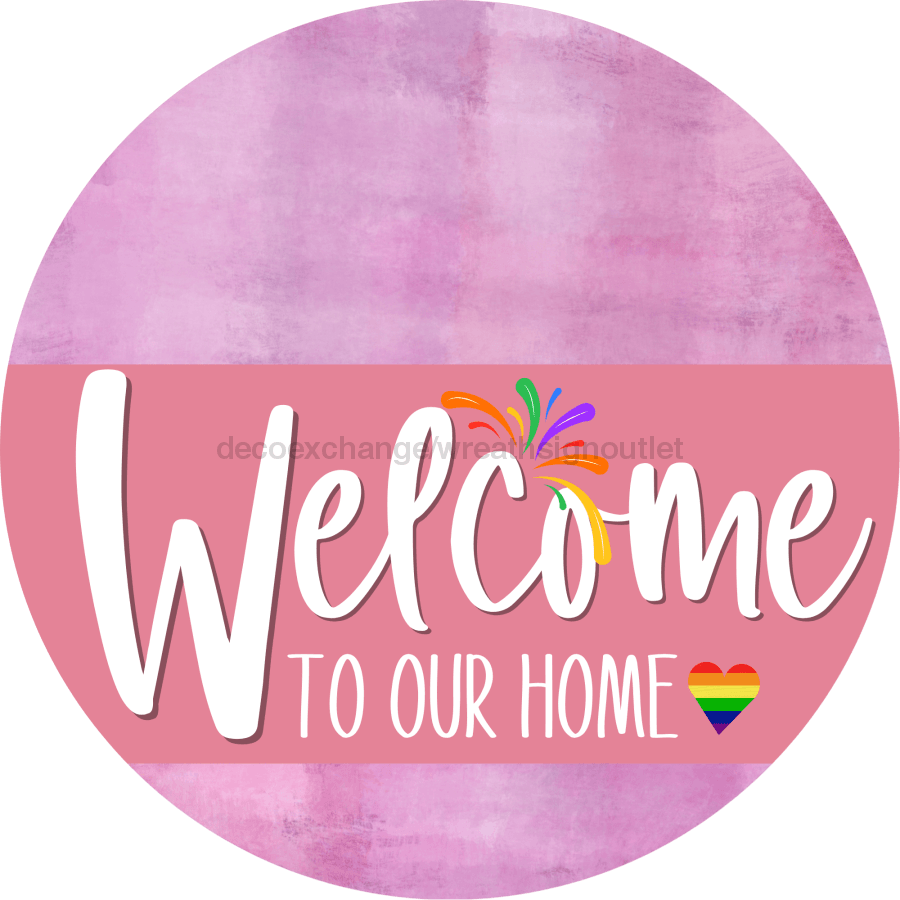 Welcome To Our Home Sign Pride Pink Stripe Stain Decoe-3945-Dh 18 Wood Round