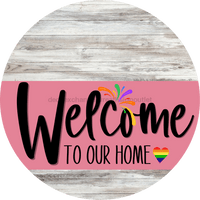 Thumbnail for Welcome To Our Home Sign Pride Pink Stripe White Wash Decoe-3937-Dh 18 Wood Round