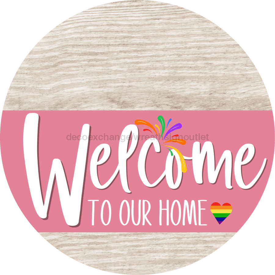 Welcome To Our Home Sign Pride Pink Stripe White Wash Decoe-3946-Dh 18 Wood Round