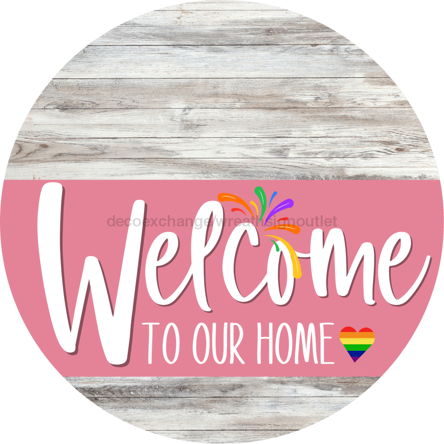 Welcome To Our Home Sign Pride Pink Stripe White Wash Decoe-3947-Dh 18 Wood Round