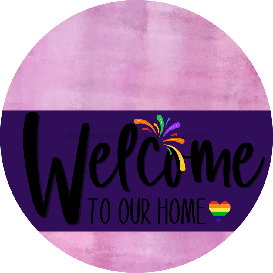 Welcome To Our Home Sign Pride Purple Stripe Pink Stain Decoe-3955-Dh 18 Wood Round