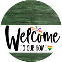 Thumbnail for Welcome To Our Home Sign Pride White Stripe Green Stain Decoe-3858-Dh 18 Wood Round