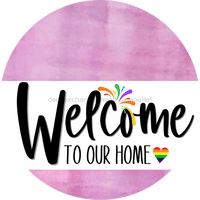 Thumbnail for Welcome To Our Home Sign Pride White Stripe Pink Stain Decoe-3855-Dh 18 Wood Round