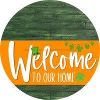 Thumbnail for Welcome To Our Home Sign St Patricks Day Orange Stripe Green Stain Decoe-3382-Dh 18 Wood Round