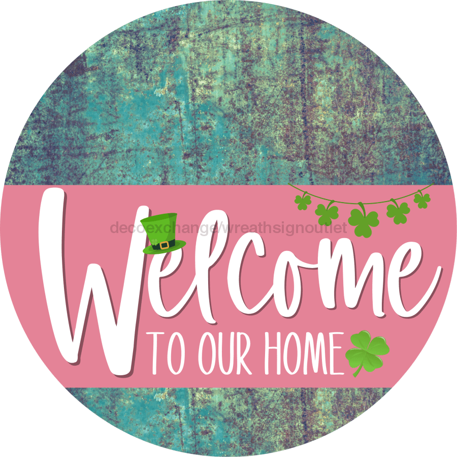 Welcome To Our Home Sign St Patricks Day Pink Stripe Petina Look Decoe-3336-Dh 18 Wood Round