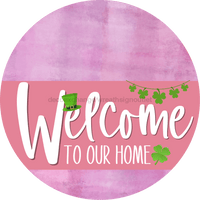 Thumbnail for Welcome To Our Home Sign St Patricks Day Pink Stripe Stain Decoe-3337-Dh 18 Wood Round