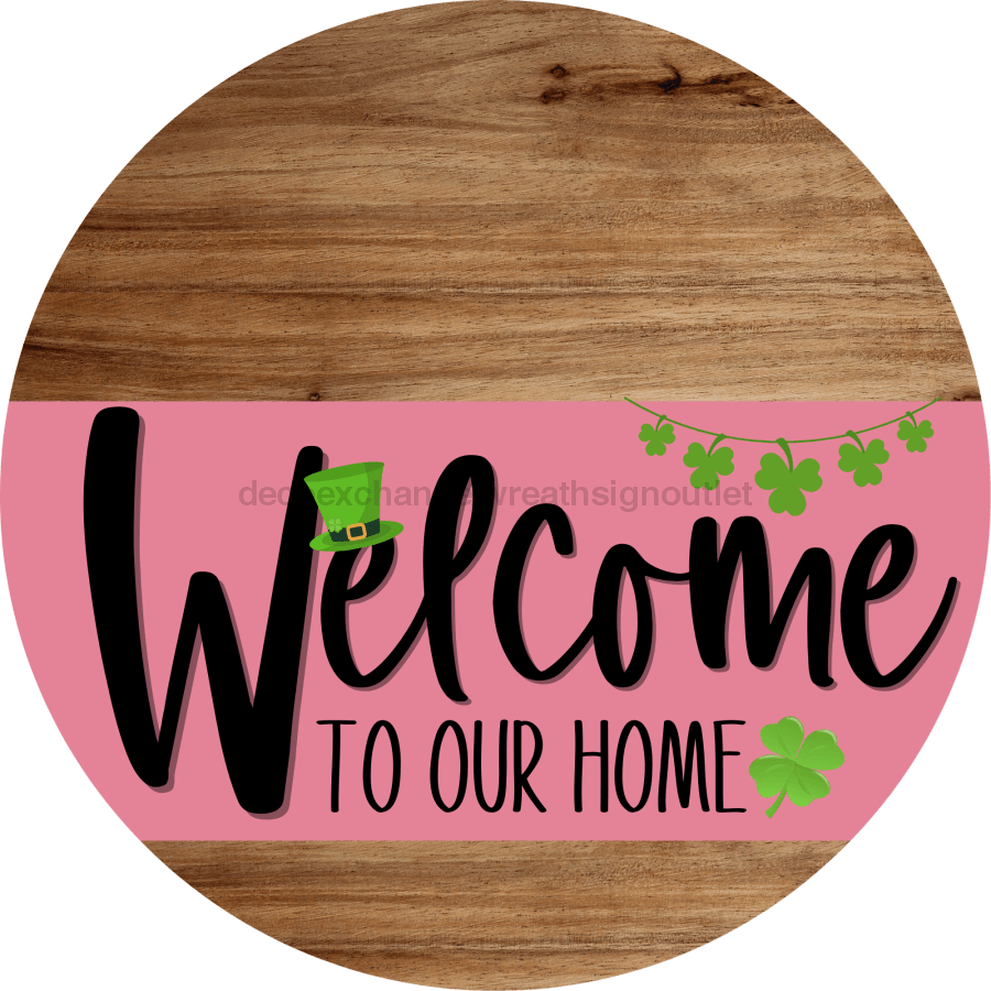 Welcome To Our Home Sign St Patricks Day Pink Stripe Wood Grain Decoe-3320-Dh 18 Round