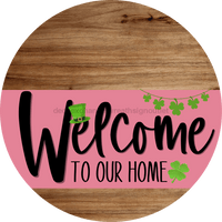 Thumbnail for Welcome To Our Home Sign St Patricks Day Pink Stripe Wood Grain Decoe-3320-Dh 18 Round