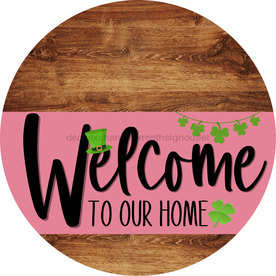 Welcome To Our Home Sign St Patricks Day Pink Stripe Wood Grain Decoe-3321-Dh 18 Round