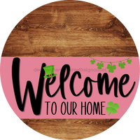 Thumbnail for Welcome To Our Home Sign St Patricks Day Pink Stripe Wood Grain Decoe-3321-Dh 18 Round