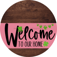 Thumbnail for Welcome To Our Home Sign St Patricks Day Pink Stripe Wood Grain Decoe-3322-Dh 18 Round