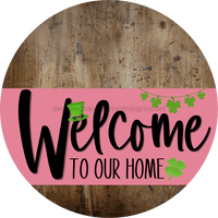 Thumbnail for Welcome To Our Home Sign St Patricks Day Pink Stripe Wood Grain Decoe-3323-Dh 18 Round