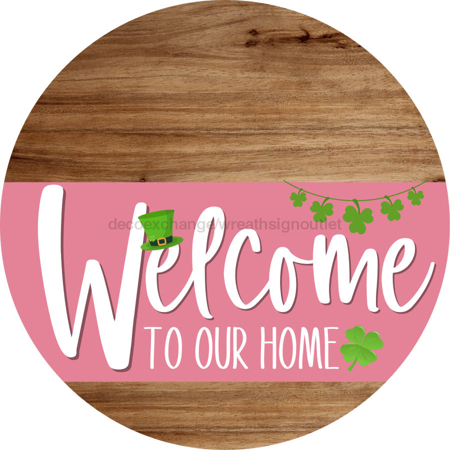Welcome To Our Home Sign St Patricks Day Pink Stripe Wood Grain Decoe-3330-Dh 18 Round