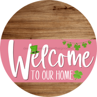 Thumbnail for Welcome To Our Home Sign St Patricks Day Pink Stripe Wood Grain Decoe-3330-Dh 18 Round