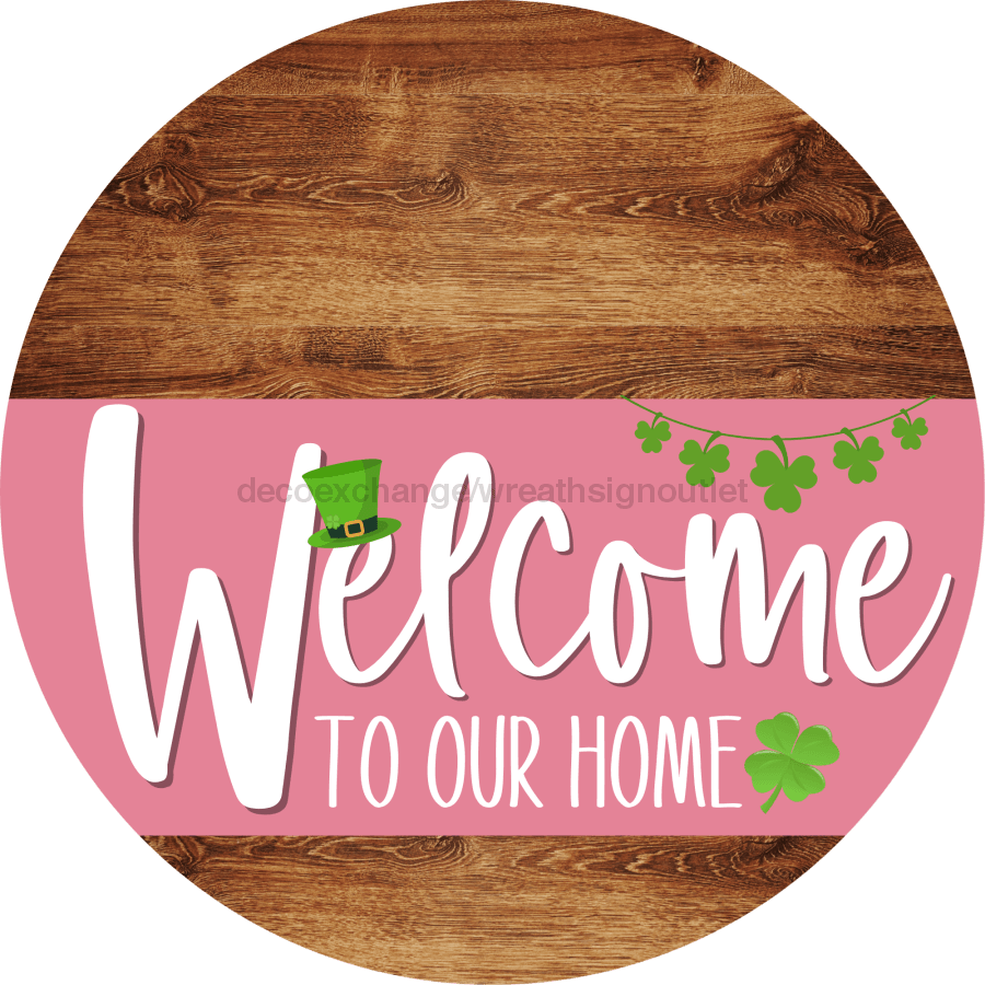 Welcome To Our Home Sign St Patricks Day Pink Stripe Wood Grain Decoe-3331-Dh 18 Round