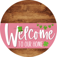 Thumbnail for Welcome To Our Home Sign St Patricks Day Pink Stripe Wood Grain Decoe-3331-Dh 18 Round