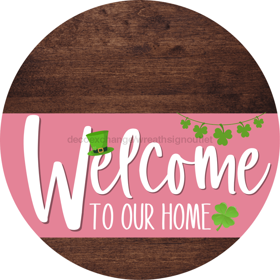 Welcome To Our Home Sign St Patricks Day Pink Stripe Wood Grain Decoe-3332-Dh 18 Round