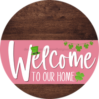 Thumbnail for Welcome To Our Home Sign St Patricks Day Pink Stripe Wood Grain Decoe-3332-Dh 18 Round