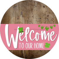 Thumbnail for Welcome To Our Home Sign St Patricks Day Pink Stripe Wood Grain Decoe-3334-Dh 18 Round