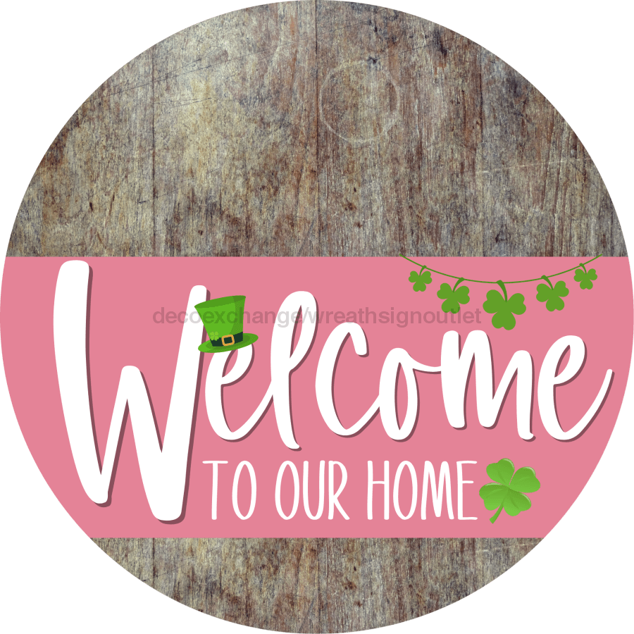 Welcome To Our Home Sign St Patricks Day Pink Stripe Wood Grain Decoe-3335-Dh 18 Round