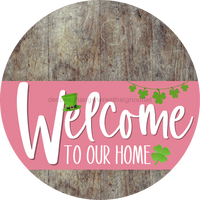 Thumbnail for Welcome To Our Home Sign St Patricks Day Pink Stripe Wood Grain Decoe-3335-Dh 18 Round