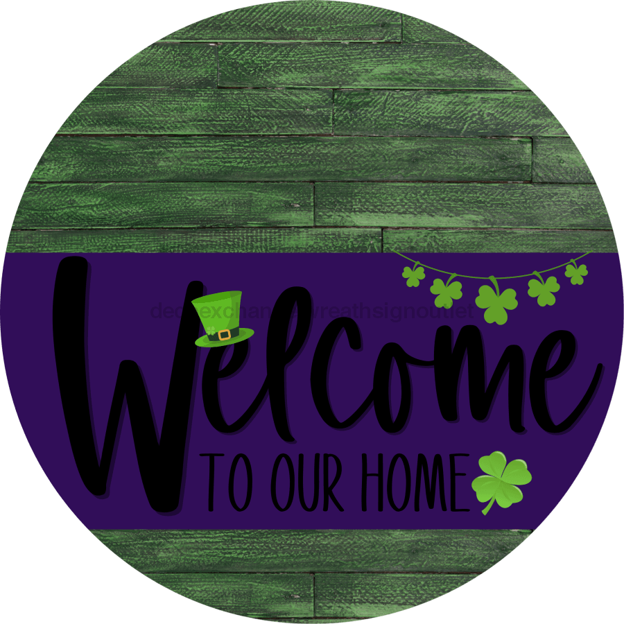 Welcome To Our Home Sign St Patricks Day Purple Stripe Green Stain Decoe-3350-Dh 18 Wood Round