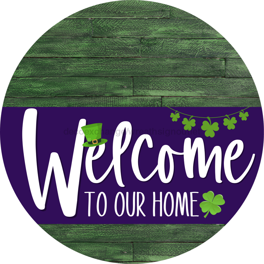 Welcome To Our Home Sign St Patricks Day Purple Stripe Green Stain Decoe-3360-Dh 18 Wood Round