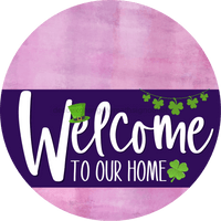 Thumbnail for Welcome To Our Home Sign St Patricks Day Purple Stripe Pink Stain Decoe-3357-Dh 18 Wood Round
