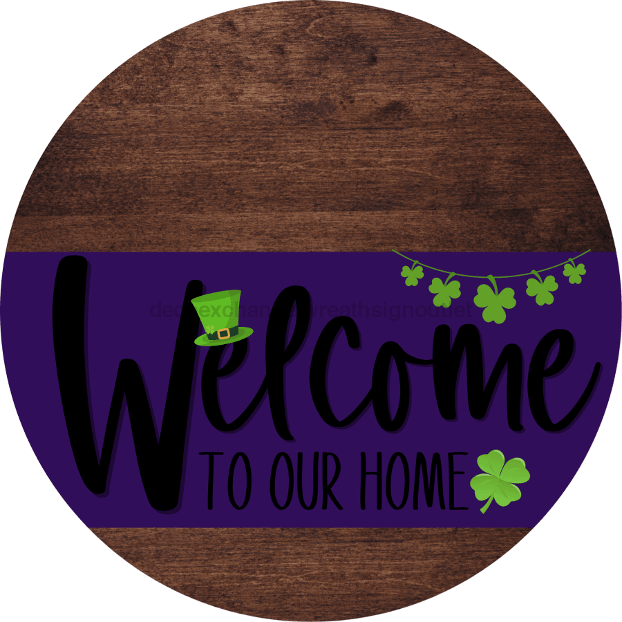 Welcome To Our Home Sign St Patricks Day Purple Stripe Wood Grain Decoe-3343-Dh 18 Round