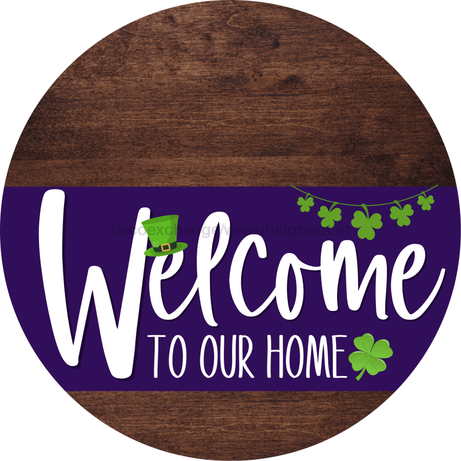 Welcome To Our Home Sign St Patricks Day Purple Stripe Wood Grain Decoe-3353-Dh 18 Round