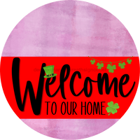 Thumbnail for Welcome To Our Home Sign St Patricks Day Red Stripe Pink Stain Decoe-3286-Dh 18 Wood Round