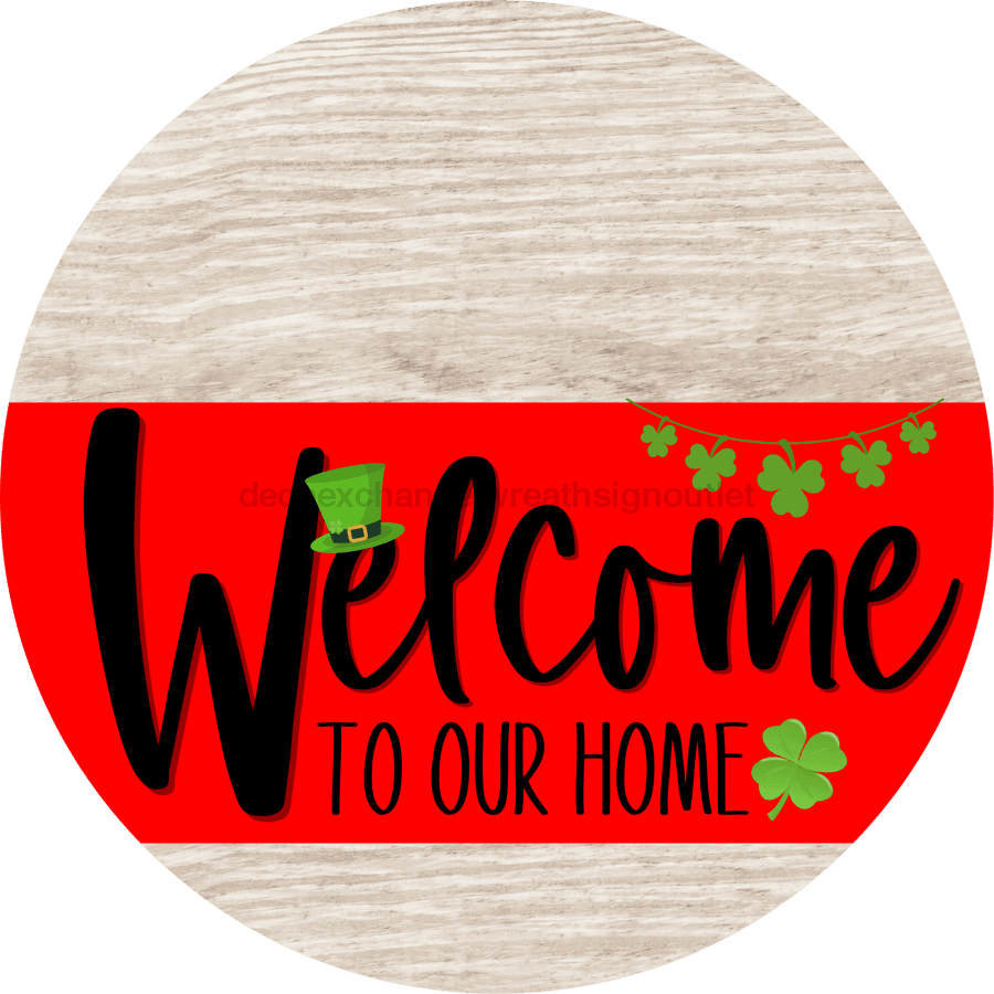 Welcome To Our Home Sign St Patricks Day Red Stripe White Wash Decoe-3287-Dh 18 Wood Round