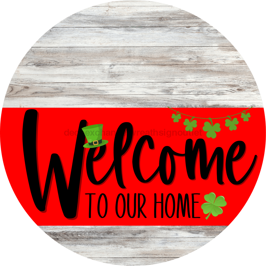 Welcome To Our Home Sign St Patricks Day Red Stripe White Wash Decoe-3288-Dh 18 Wood Round