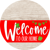 Thumbnail for Welcome To Our Home Sign St Patricks Day Red Stripe White Wash Decoe-3297-Dh 18 Wood Round