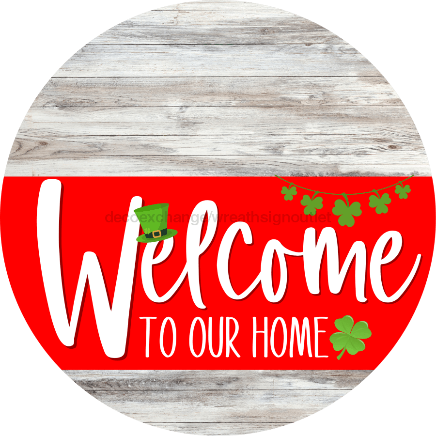 Welcome To Our Home Sign St Patricks Day Red Stripe White Wash Decoe-3298-Dh 18 Wood Round
