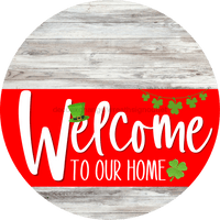 Thumbnail for Welcome To Our Home Sign St Patricks Day Red Stripe White Wash Decoe-3298-Dh 18 Wood Round