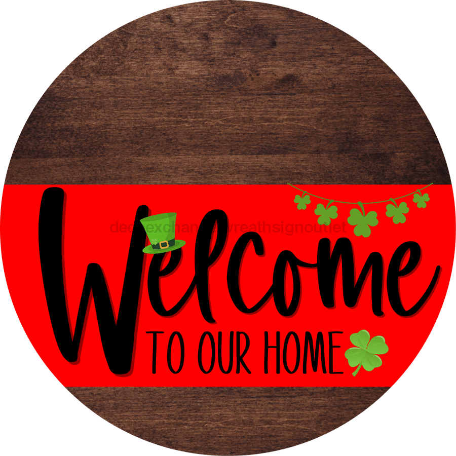 Welcome To Our Home Sign St Patricks Day Red Stripe Wood Grain Decoe-3282-Dh 18 Round