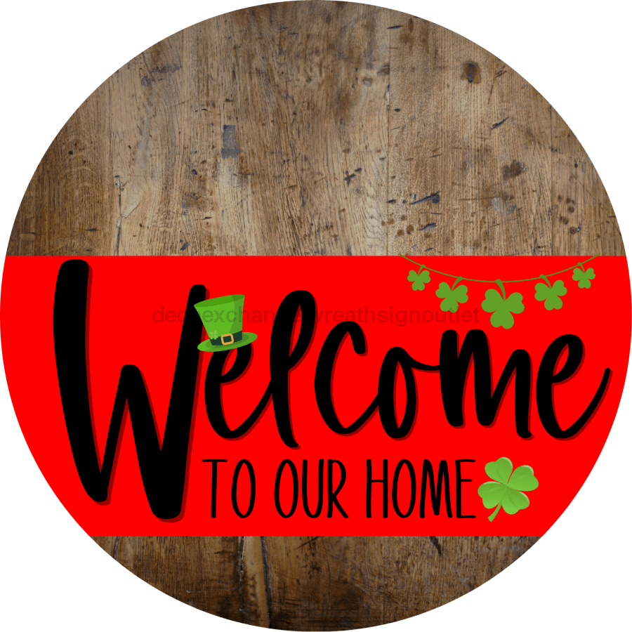 Welcome To Our Home Sign St Patricks Day Red Stripe Wood Grain Decoe-3283-Dh 18 Round