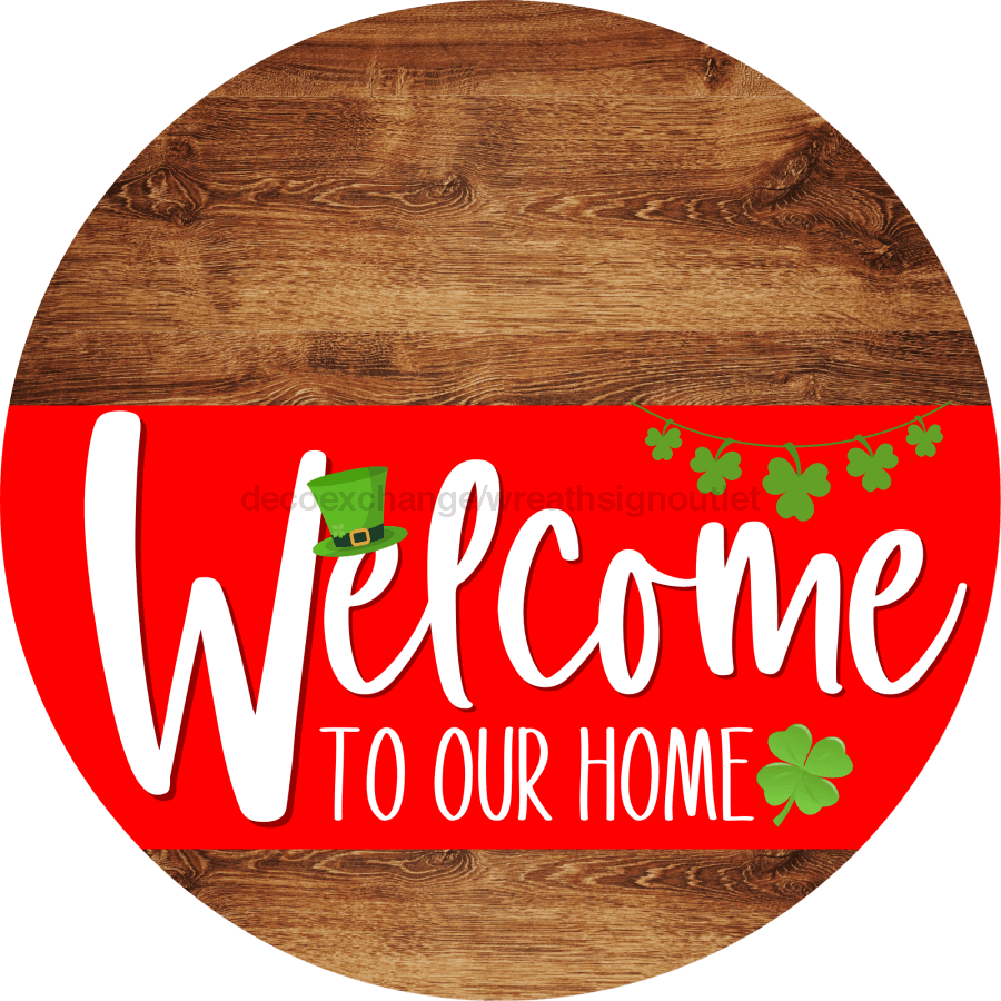 Welcome To Our Home Sign St Patricks Day Red Stripe Wood Grain Decoe-3291-Dh 18 Round