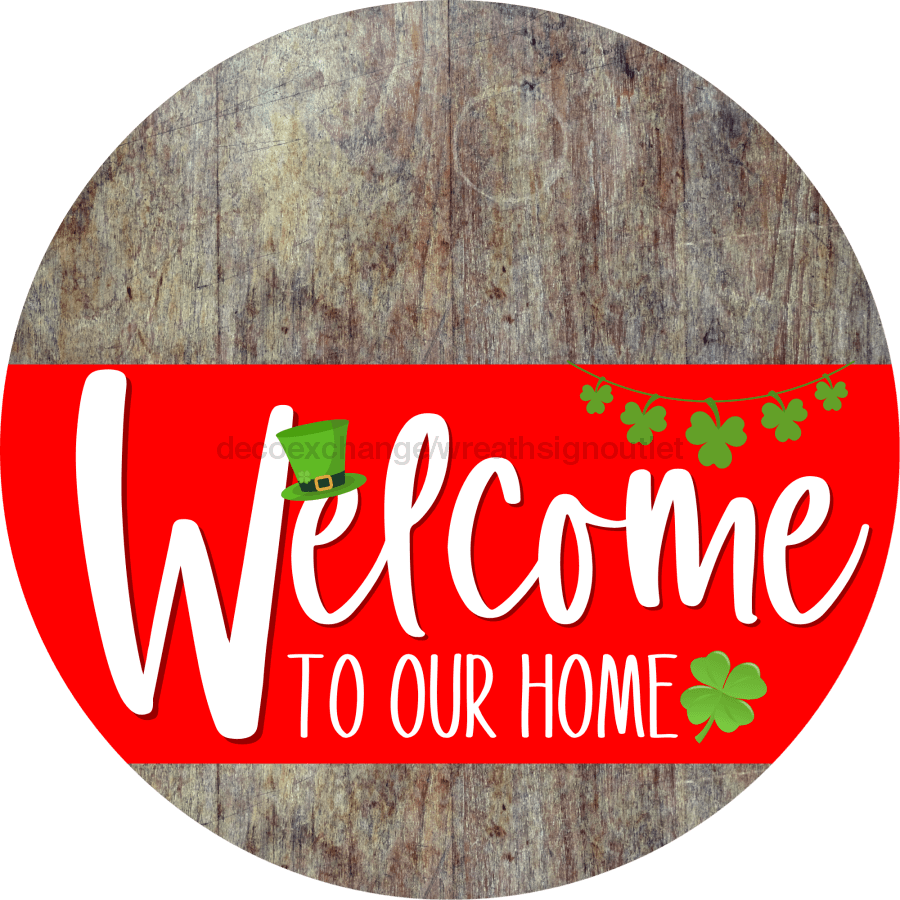 Welcome To Our Home Sign St Patricks Day Red Stripe Wood Grain Decoe-3294-Dh 18 Round